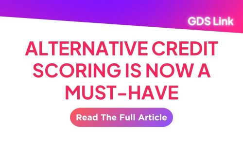 Alternative Credit Scoring is a Must-Have | GDS Link