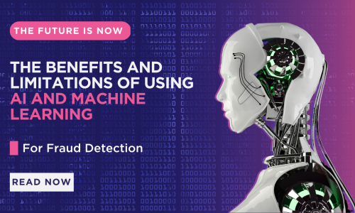 The Future is Now: The Benefits and Limitations of Using AI and Machine Learning for Fraud Detection 