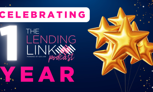 Celebrating 1 Year Anniversary for The Lending Link Podcast | GDS Link