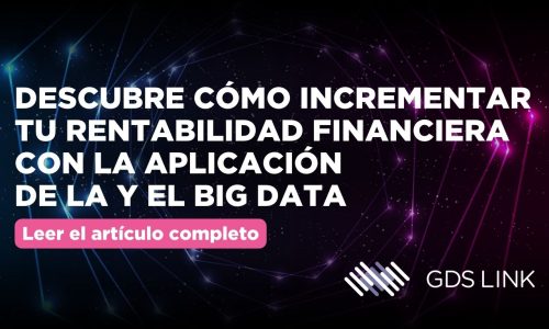 Descubre cómo incrementar tu rentabilidad financiera con la aplicación de la y el Big Data