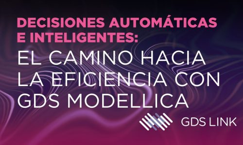 Decisiones automáticas e Inteligentes: El Camino hacia la Eficiencia con GDS Modellica