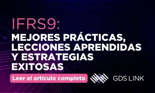 IFRS9: Mejores Prácticas, Lecciones Aprendidas y Estrategias Exitosas