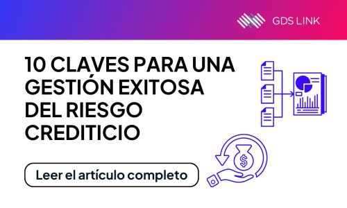 10 claves para una gestión exitosa del riesgo crediticio