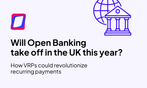 2025: The Year Open Banking Finally Comes of Age in the UK?