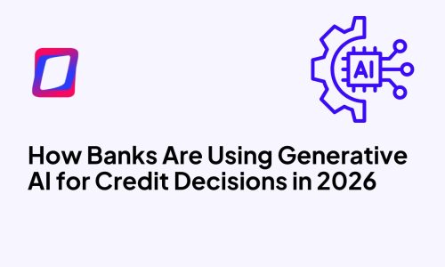 How Banks Are Using Generative AI for Credit Decisions in 2026
