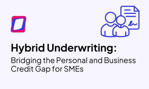 Hybrid Underwriting: Bridging the Personal and Business Credit Gap for SMEs