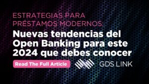 Nuevas Tendencias Del Open Banking Para Este 2024 Que Debes Conocer