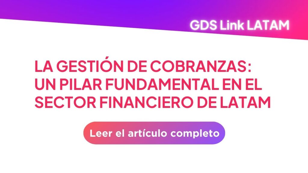 La Gestión de Cobranzas: Un Pilar Fundamental en el Sector Financiero de LATAM